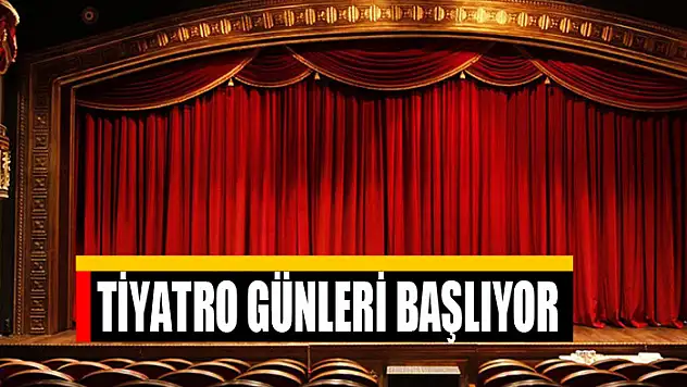 TİYATRO GÜNLERİ BAŞLIYOR