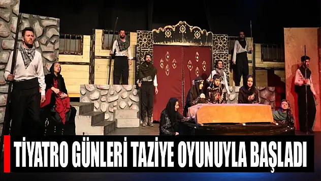 TİYATRO GÜNLERİ TAZİYE OYUNUYLA BAŞLADI