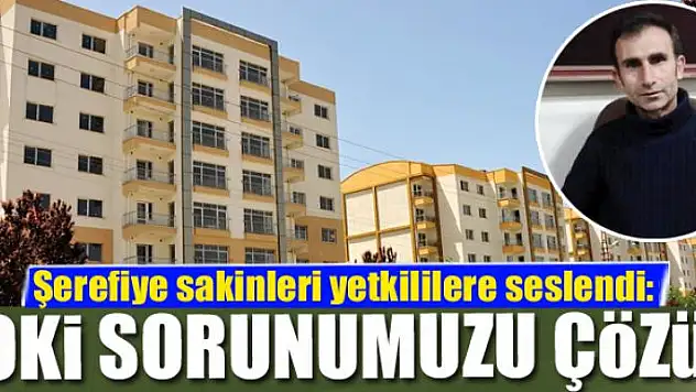 TOKİ SORUNUMUZU ÇÖZÜN