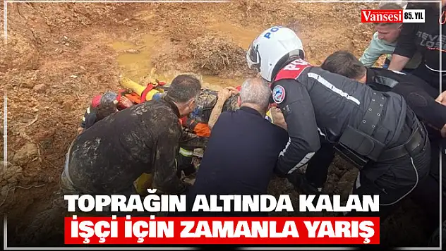 Toprağın altında kalan işçi için zamanla yarış