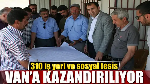Van'a 310 iş yeri ve sosyal tesis