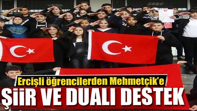 Ercişli öğrencilerden Mehmetçik'e şiir ve dualı destek