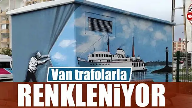 VAN TRAFOLARLA RENKLENİYOR