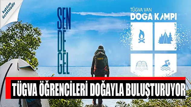 TÜGVA öğrencileri doğayla buluşturuyor