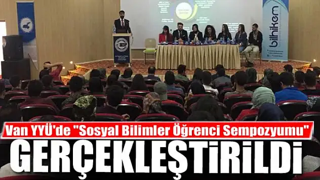 Van YYÜ'de 'Sosyal Bilimler Öğrenci Sempozyumu' yapıldı