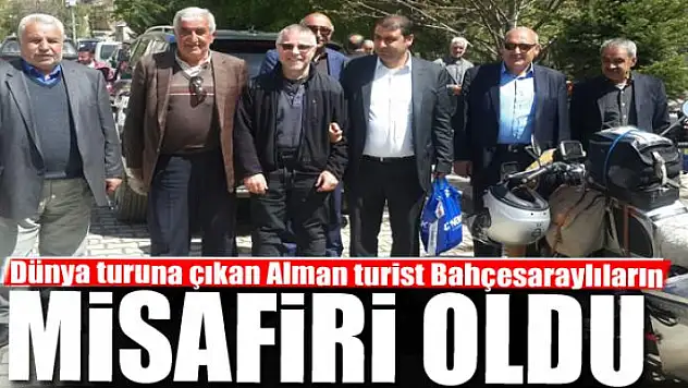 Dünya turuna çıkan Alman turist Bahçesaray halkının misafiri oldu