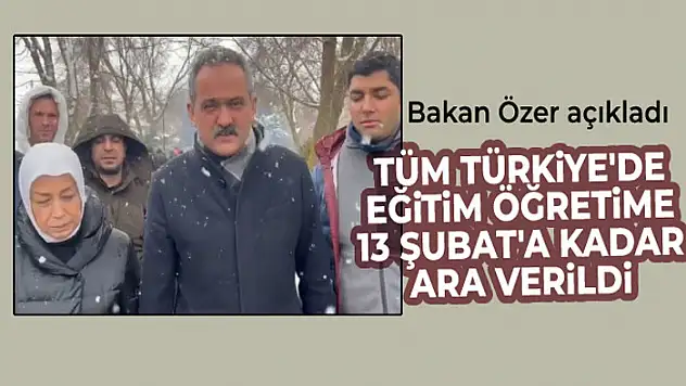 Tüm Türkiye'de okullar 13 Şubat'a kadar tatil