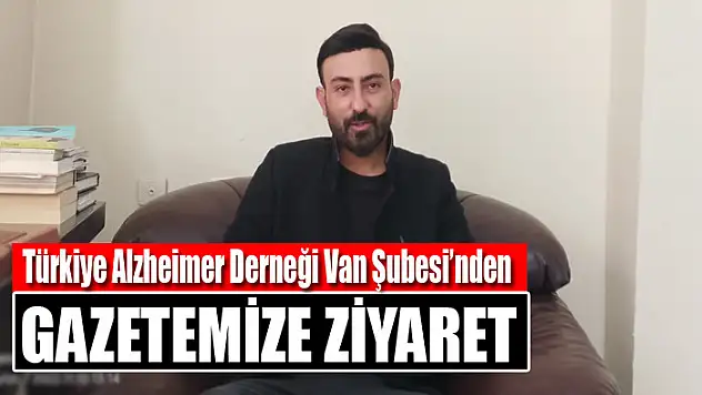 Türkiye Alzheimer Derneği Van Şubesi'nden gazetemize ziyaret