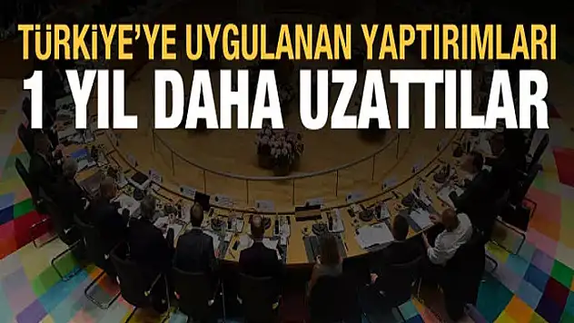 Türkiye'ye uyguladıkları yaptırımları 1 yıl daha uzattılar