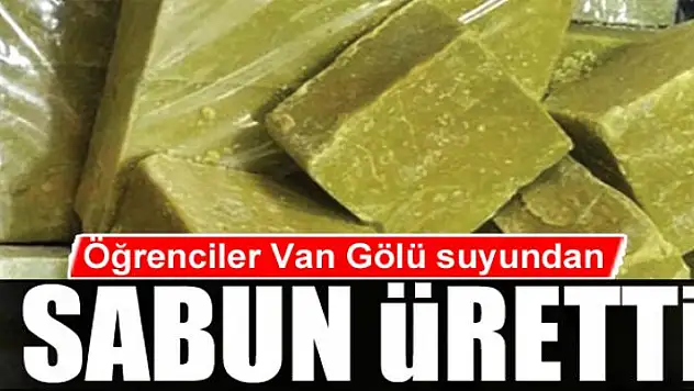 Öğrenciler Van Gölü suyundan sabun üretti