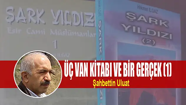 Üç Van kitabı ve bir gerçek (1)