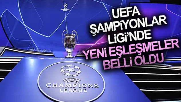 UEFA Şampiyonlar Ligi'nde son 16 eşleşmeleri belli oldu
