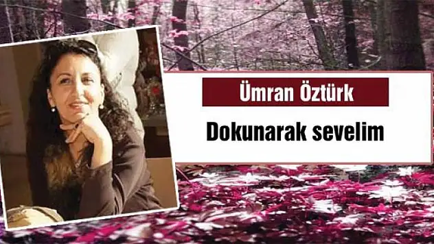 Dokunarak sevelim