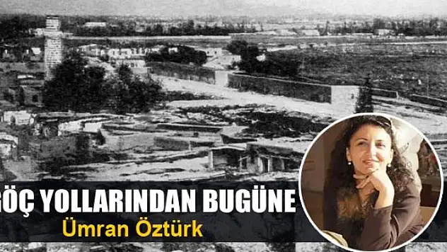 Göç yollarından bugüne