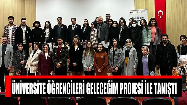 Üniversite öğrencileri Geleceğim projesi ile tanıştı