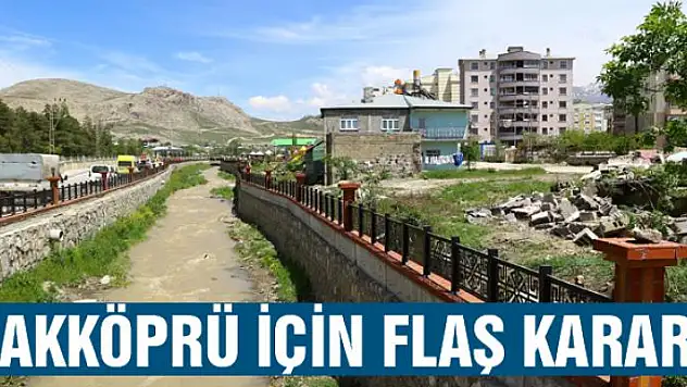 Akköprü için flaş karar