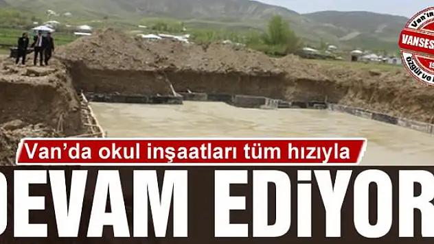 Van'da okul inşaatları tüm hızıyla devam ediyor