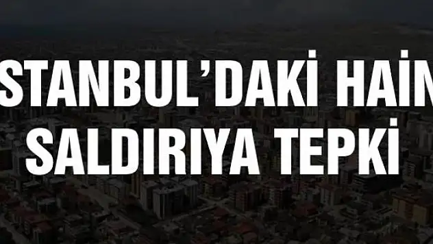 İstanbul'daki hain saldırıya tepki