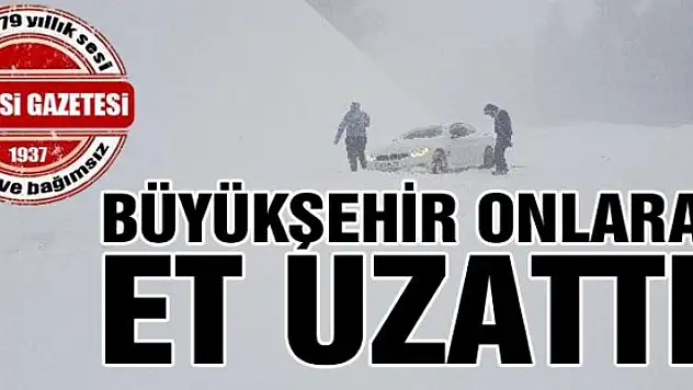 Büyükşehir'den mahsur kalanlara sıcak yemek