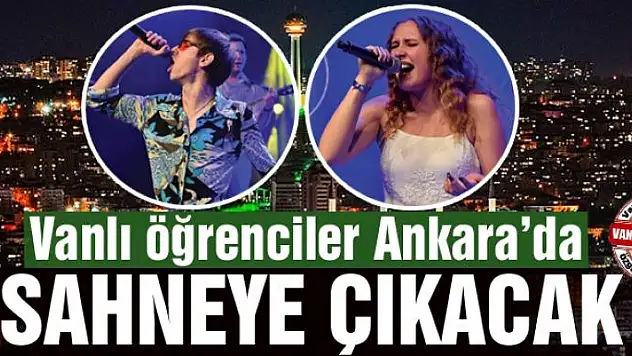 Vanlı öğrenciler Ankara'da sahneye çıkacak