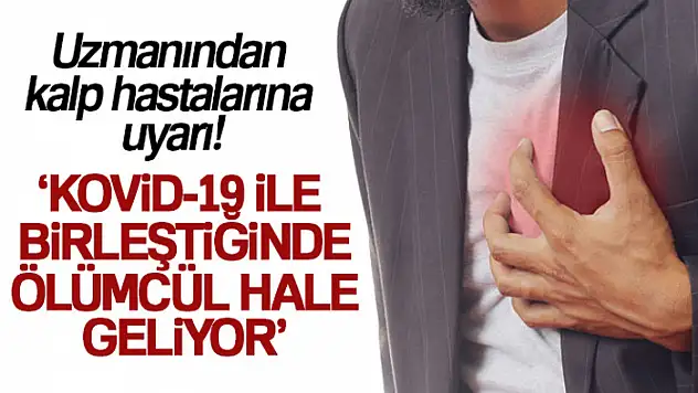 Uzmanından kalp hastalarına uyarı!