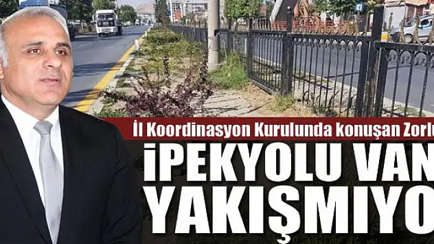 İPEKYOLU VAN'A YAKIŞMIYOR