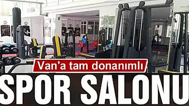 Van'a tam donanımlı spor salonu