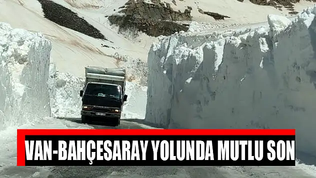 VAN-BAHÇESARAY YOLUNDA MUTLU SON