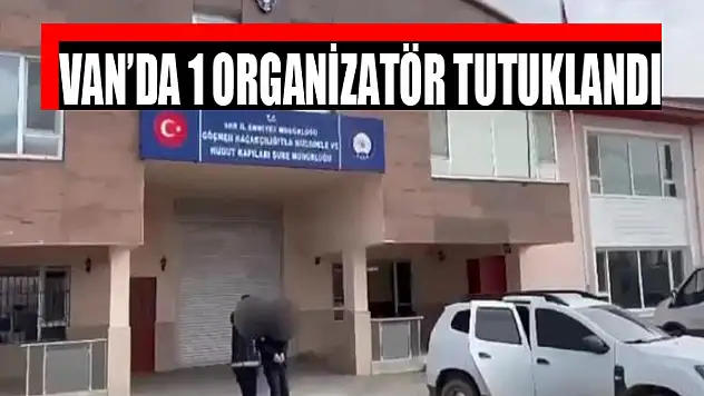 Van'da 1 organizatör tutuklandı