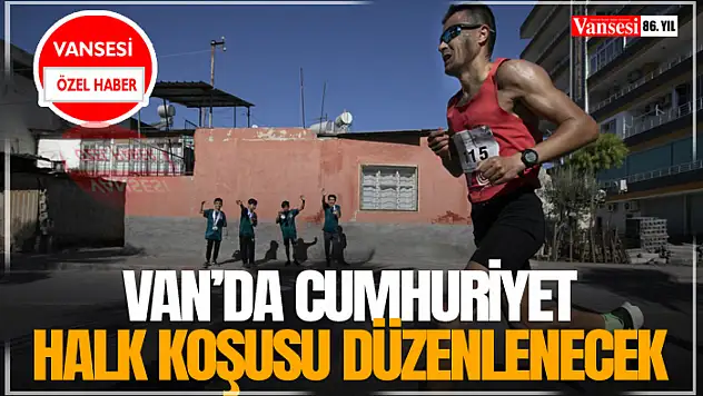 Van'da Cumhuriyet Halk Koşusu Düzenlenecek
