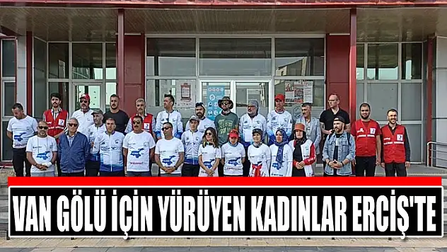 Van Gölü için yürüyen kadınlar Erciş'te