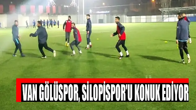 VAN GÖLÜSPOR, SİLOPİSPOR'U KONUK EDİYOR