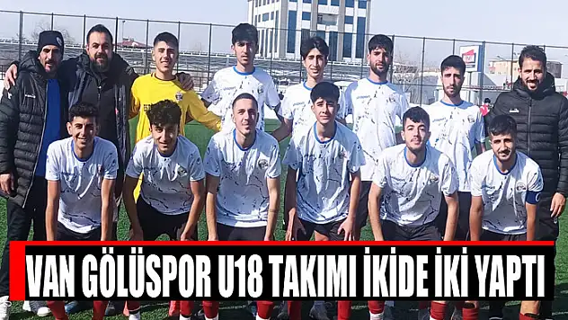 VAN GÖLÜSPOR U18 TAKIMI İKİDE İKİ YAPTI