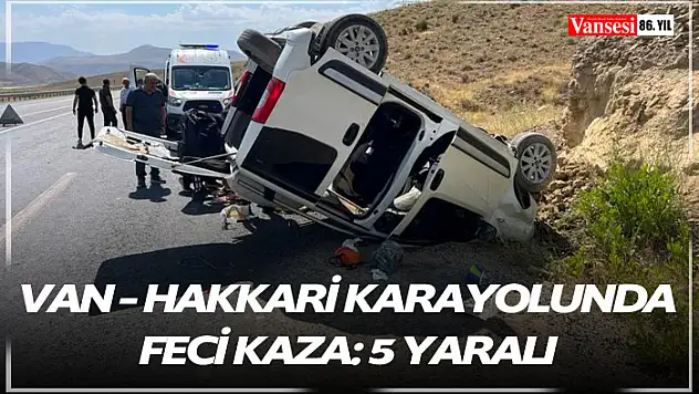 Van – Hakkari Karayolunda Feci Kaza: 5 Yaralı