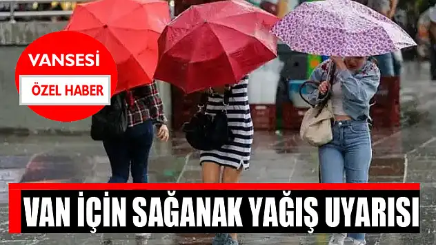 Van için sağanak yağış uyarısı