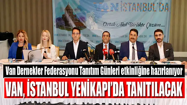 VAN, İSTANBUL YENİKAPI'DA TANITILACAK