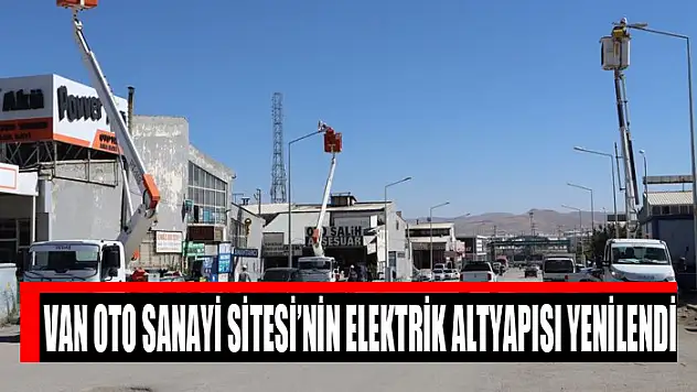 Van Oto Sanayi Sitesi'nin elektrik altyapısı yenilendi