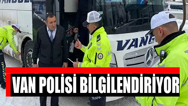 Van polisi bilgilendiriyor