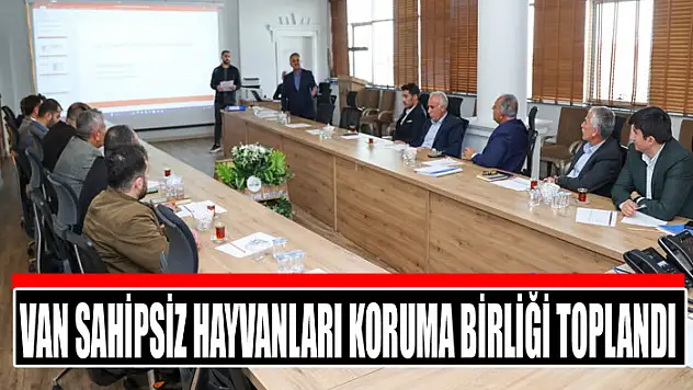 Van Sahipsiz Hayvanları Koruma Birliği toplandı