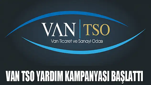 VAN TSO YARDIM KAMPANYASI BAŞLATTI