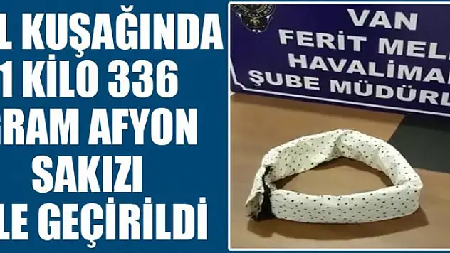 Bel kuşağında 1 kilo 336 gram afyon sakızı ele geçirildi