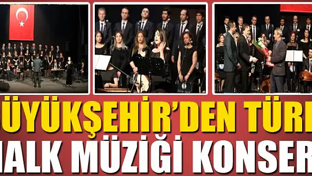 Büyükşehir'den Türk Halk Müziği Konseri
