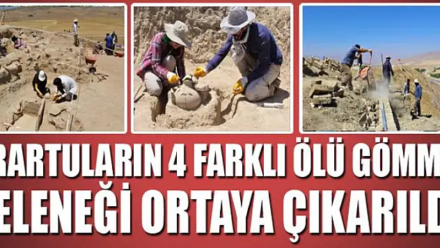 Urartuların 4 farklı ölü gömme geleneği ortaya çıkarıldı