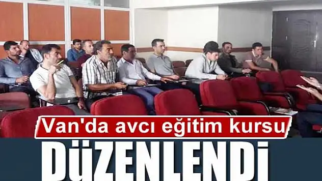 Van'da avcı eğitim kursu düzenlendi