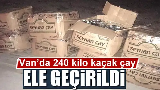 Van'da 240 kilo kaçak çay ele geçirildi