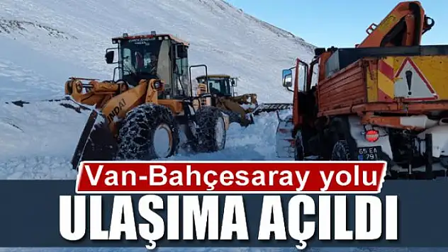 Van-Bahçesaray yolu ulaşıma açıldı