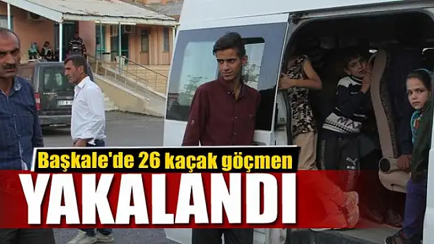 Başkale'de 26 kaçak göçmen yakalandı 