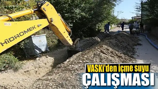 VASKİ'den içme suyu çalışması