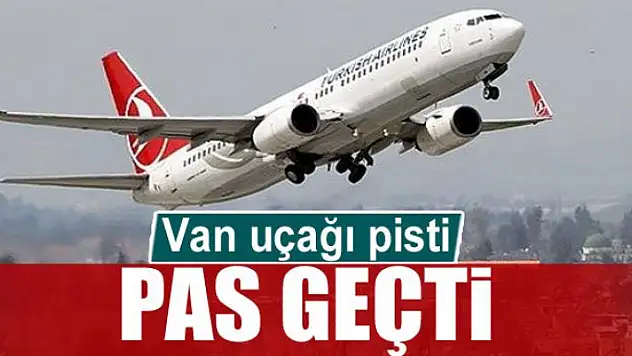 Van uçağı pisti pas geçti