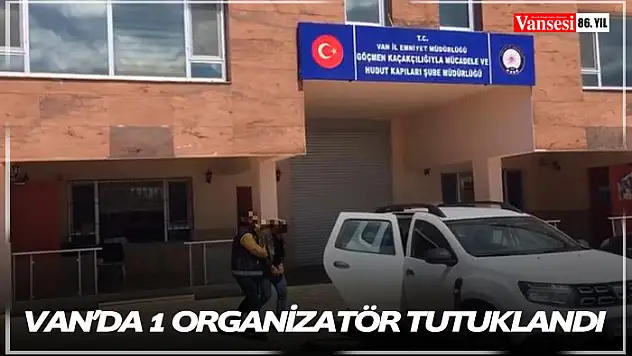 Van'da 1 organizatör tutuklandı